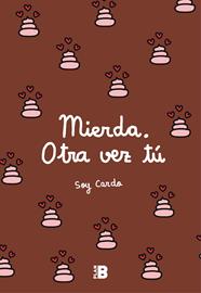 MIERDA OTRA VEZ TU | 9788417001599 | SOY CARDO