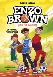 ENZO BROWN BOIG PEL BÀSQUET 03. UN TORNEIG PER SORPRESA | 9791387695491 | LOLASO, PABLO