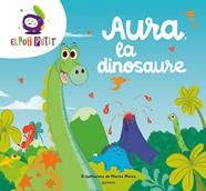 AURA LA DINOSAURE/ EL POT PETIT | 9788419650047 | EL POT PETIT