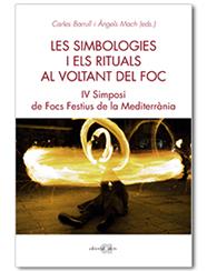 SIMBOLOGIES I ELS RITUALS AL VOLTANT DEL FOC, LES | 9788416260966 | BARRULL PERNA, CARLES / MACH BUCH, ÀNGELS 