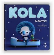 KOLA A DORMIR! | 9788466130653 | DESPRÉS, JACQUES