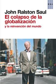 COLAPSO DE LA GLOBALIZACIÓN, EL | 9788490063569 | RALSTON SAUL, JOHN