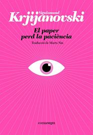 PAPER PERD LA PACIÈNCIA, EL | 9788410161214 | KRJIJANOVSKI, SIGUIZMUND