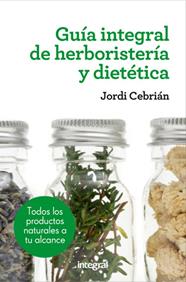 GUIA INTEGRAL DE HERBORISTERIA Y DIETETICA | 9788415541417 | CEBRIAN , JORDI