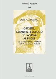 ORÍGENS, EXPANSIÓ I EVOLUCIÓ DE LA VINYA AL BAGES | 9788413034171 | PLANS MAESTRA, JAUME