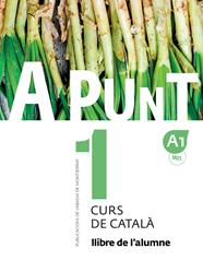 A PUNT. CURS DE CATALÀ. LLIBRE DE L'ALUMNE, 1 | 9788498839906 | VILAGRASA GRANDIA, ALBERT/Y OTROS