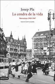 CENDRA DE LA VIDA, LA (NARRACIONS 1949-1967) | 9788497103282 | PLA, JOSEP