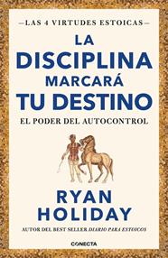 DISCIPLINA MARCARÁ TU DESTINO, LA/  (LAS 4 VIRTUDES ESTOICAS 2) | 9788417992675 | HOLIDAY, RYAN
