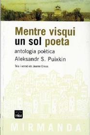 MENTRE VISQUI UN SOL POETA | 9788496061484 | PUIXKIN, ALEKSANDR, S.