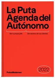 2022-LA PUTA AGENDA DEL AUTÓNOMO  | 9788412233667 | P. MODERNOS CREATIVOS SLU (PUTOSMODERNOS)