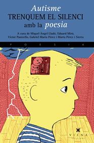AUTISME TRENQUEM EL SILENCI AMB LA POESIA | 9788483307724 | A.A.V.V