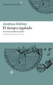 TIEMPO REGALADO. UN ENSAYO SOBRE LA ESPERA, EL | 9788417007331 | KÖHLER, ANDREA