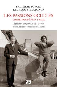 PASSIONS OCULTES: CORRESPONDÈNCIA I VIDA, LES | 9788429760330 | PORCEL, BALTASAR-VILLALONGA,LLORENÇ