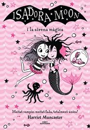 GRANS HISTÒRIES DE LA ISADORA MOON 5. ISADORA MOON I LA SIRENA MÀGICA  | 9788418915956 | MUNCASTER, HARRIET