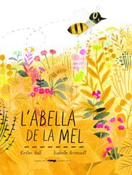 ABELLA DE LA MEL, L' | 9788494773341 | HALL, KIRSTEN