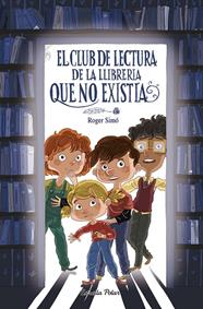 CLUB DE LECTURA DE LA LLIBRERIA QUE NO EXISTIA, EL | 9791387903367 | ROGER SIMÓ