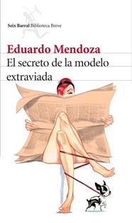 SECRETO DE LA MODELO EXTRAVIADA, EL | 9788432225581 | MENDOZA, EDUARDO
