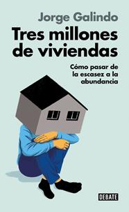 TRES MILLONES DE VIVIENDAS | 9791387600211 | GALINDO, JORGE