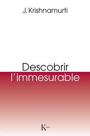 DESCOBRIR L'IMMESURABLE | 9788499885131 | KRISHNAMURTI, JIDDU