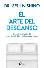 ARTE DEL DESCANSO, EL | 9788416788316 | NISHINO, DR. SEIJI
