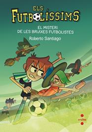 FUTBOLISSIMS.19/ EL MISTERI DE LES BRUIXES FUTBOLISTES | 9788466149648 | SANTIAGO, ROBERTO