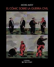 CÓMIC SOBRE LA GUERRA CIVIL, EL | 9788437638829 | MATLY, MICHEL