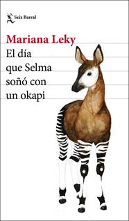 DÍA QUE SELMA SOÑÓ CON UN OKAPI, EL | 9788432234651 | LEKY, MARIANA