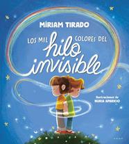 MIL COLORES DEL HILO INVISIBLE, LOS | 9788419910035 | TIRADO, MÍRIAM