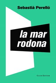 MAR RODONA, LA | 9788473292795 | PERELLÓ, SEBASTIÀ