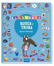 BUSCA I TROBA LLOBATÓ. VISCA L’ESCOLA! | 9791039583374 | LALLEMAND, ORIANNE/THUILLIER, ÉLÉONORE