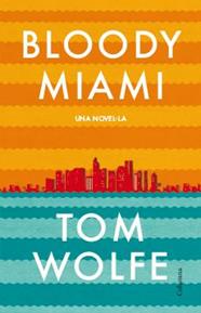 BLOODY MIAMI | 9788466417204 | WOLFE, TOM