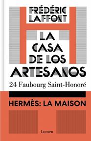 CASA DE LOS ARTESANOS, LA (HERMÈS: LA MAISON) | 9788426431769 | LAFFONT, FRÉDÉRIC