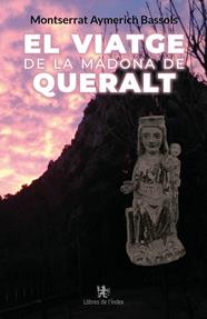 VIATGE DE LA MADONA DE QUERALT, EL | 9788412944990 | AYMERICH BASSOLS, MONTSERRAT