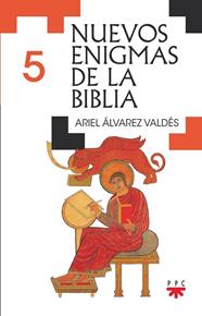 NUEVOS ENIGMAS DE LA BIBLIA 5 | 9788428839990 | ÁLVAREZ VALDÉS, ARIEL
