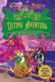 REGNE DE LA FANTASIA.SETZE VIATGE/  L'ÚLTIMA AVENTURA | 9788413896359 | STILTON, GERONIMO
