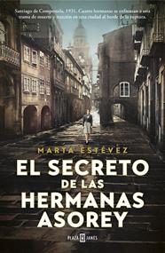 SECRETO DE LAS HERMANAS ASOREY, EL | 9788401030871 | ESTÉVEZ, MARTA