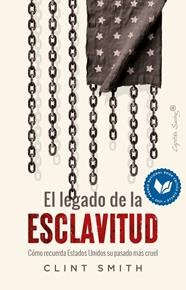 LEGADO DE LA ESCLAVITUD, EL | 9788412953275 | SMITH, CLINT