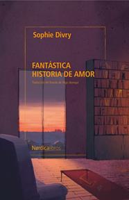 FANTÁSTICA HISTORIA DE AMOR | 9791387563578 | DIVRY, SOPHIE