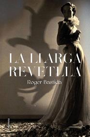 LLARGA REVETLLA, LA | 9788466426015 | BASTIDA SABIDO, ROGER