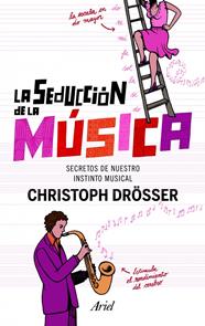 SEDUCCIÓN DE LA MÚSICA, LA | 9788434400993 | DROSSER, CHRISTOPH