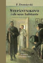 STEPÀNTXIKOVO I ELS SEUS HABITANTS | 9788494757679 | DOSTOIEVSKI, FIÓDOR