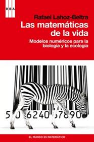 MATEMÁTICAS DE LA VIDA, LAS | 9788490060858 | LAHOZ-BELTRA, RAFAEL