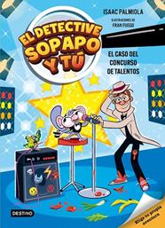 DETECTIVE SOPAPO Y TÚ 6. EL CASO DEL CONCURSO DE TALENTOS | 9788408321569 | ISAAC PALMIOLA/FUEGO, FRAN