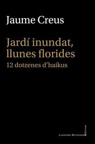 JARDÍ INUNDAT, LLUNES FLORIDES | 9791388258008 | CREUS I DEL CASTILLO, JAUME