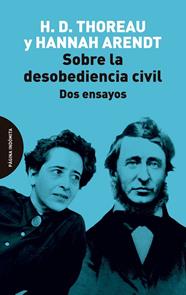 SOBRE LA DESOBEDIENCIA CIVIL | 9788412985702 | THOREAU, HENRY DAVID/ARENDT, HANNAH