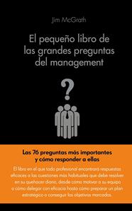 PEQUEÑO LIBRO DE LAS GRANDES PREGUNTAS DEL MANAGEMENT, EL | 9788416253104 | MCGRATH, JAMES