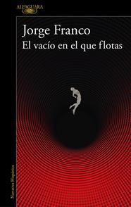 VACÍO EN EL QUE FLOTAS, EL | 9788420475356 | FRANCO, JORGE