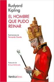 HOMBRE QUE PUDO REINAR, EL | 9788416440511 | KIPLING, RUDYARD/VICENTE SÁNCHEZ, FERNANDO
