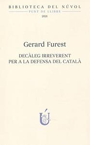 DECÀLEG IRREVERENT PER A LA DEFENSA DEL CATALÀ | 9788417455378 | FUREST DALMAU, GERARD