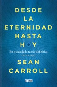DESDE LA ETERNIDAD HASTA HOY | 9788499924809 | CARROLL, SEAN
